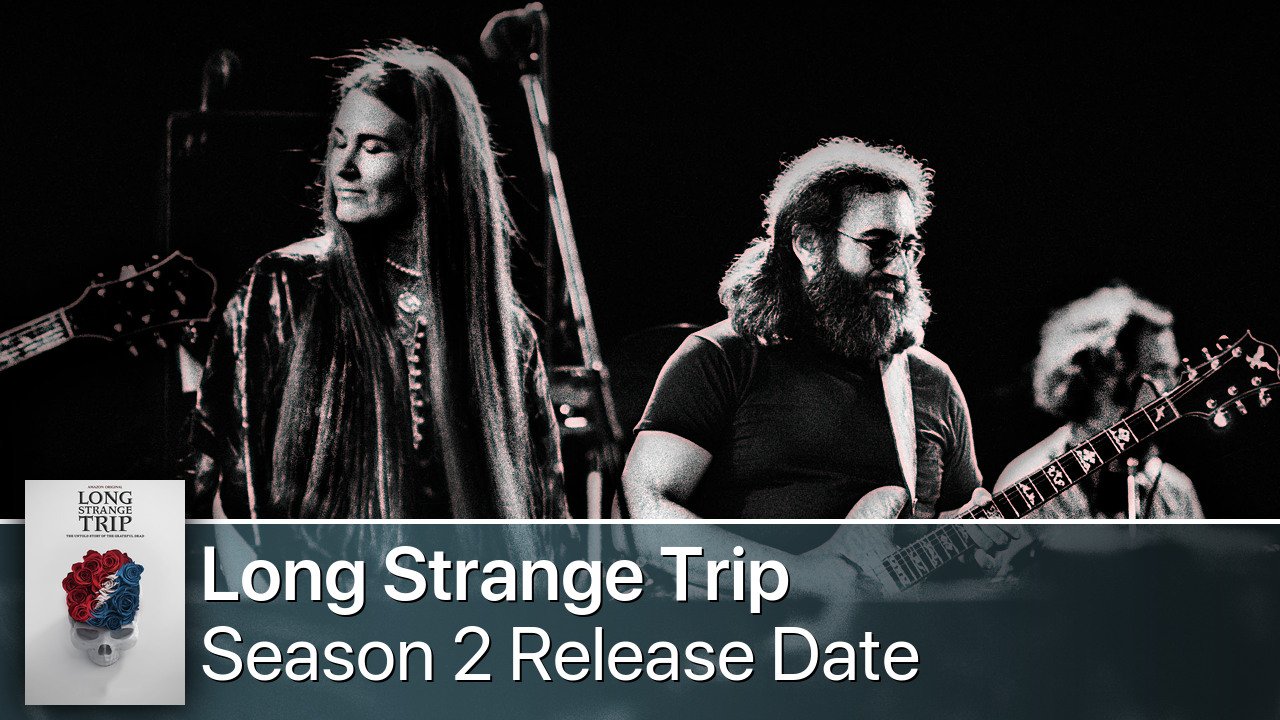 Long Strange Trip Season 2 Release Date