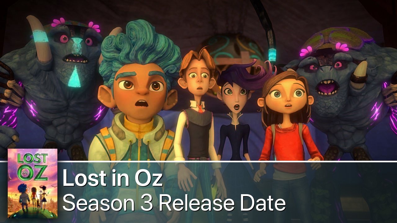 Lost in Oz Season 3 Release Date