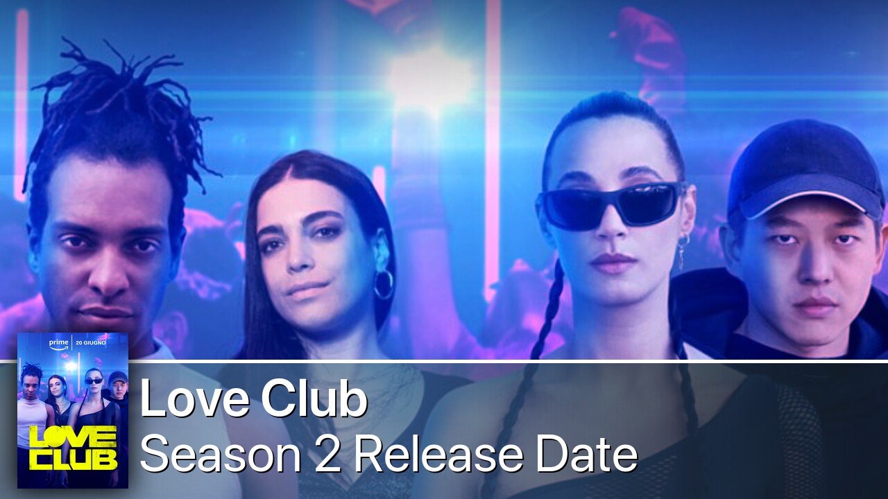 Love Club Season 2 Release Date