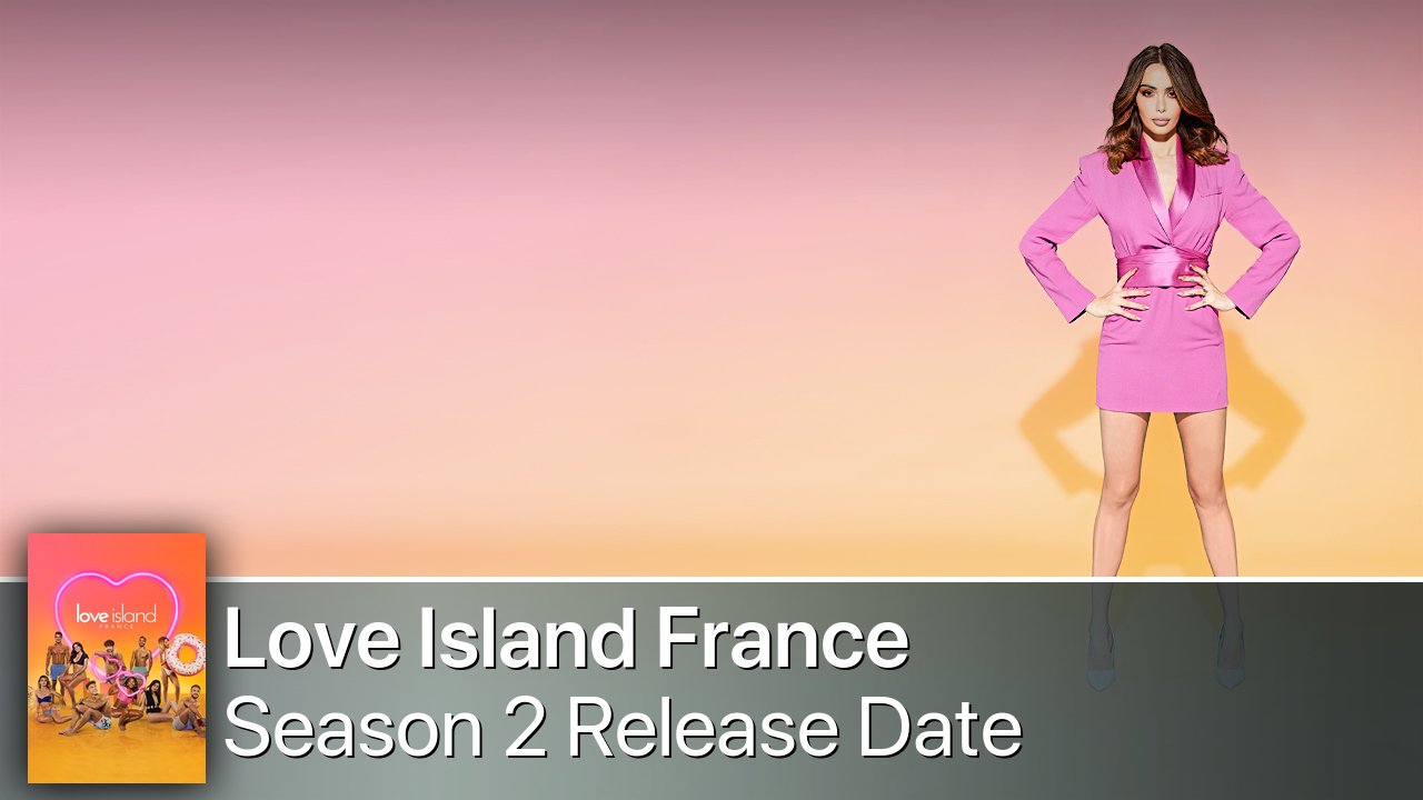 Love Island France Season 2 Release Date