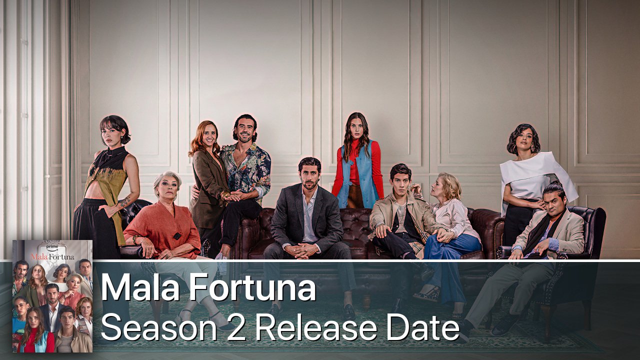 Mala Fortuna Season 2 Release Date