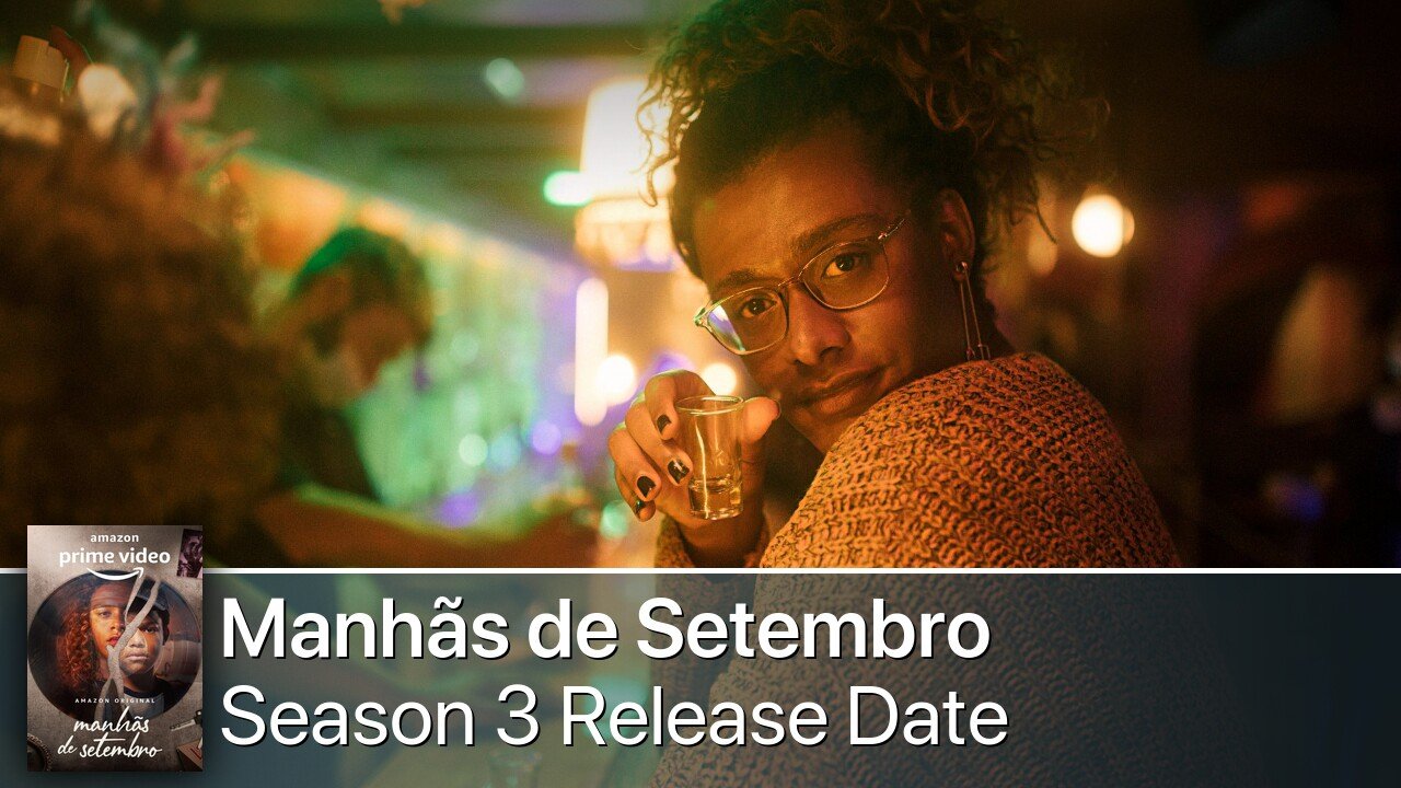 Manhãs de Setembro Season 3 Release Date