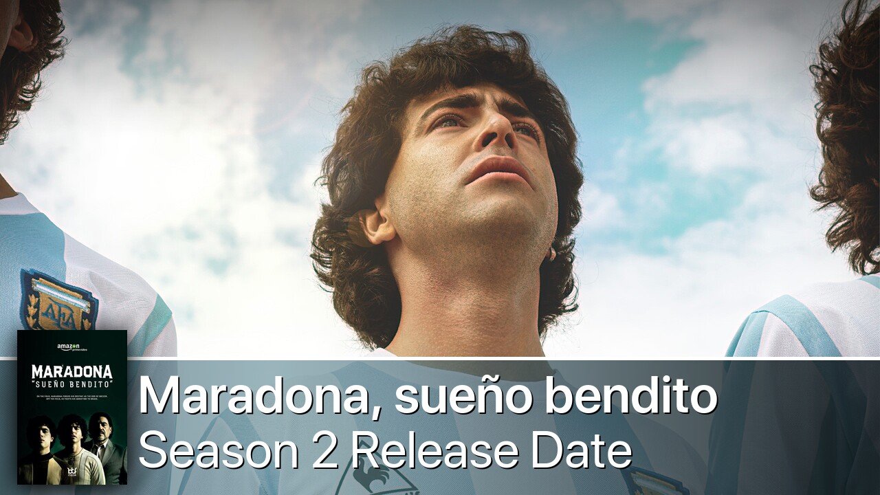 Maradona, sueño bendito Season 2 Release Date
