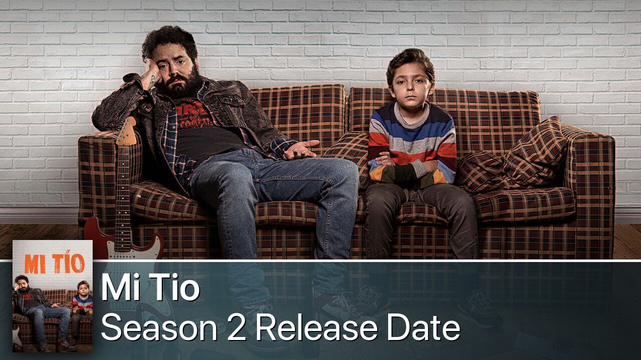 Mi Tio Season 2 Release Date