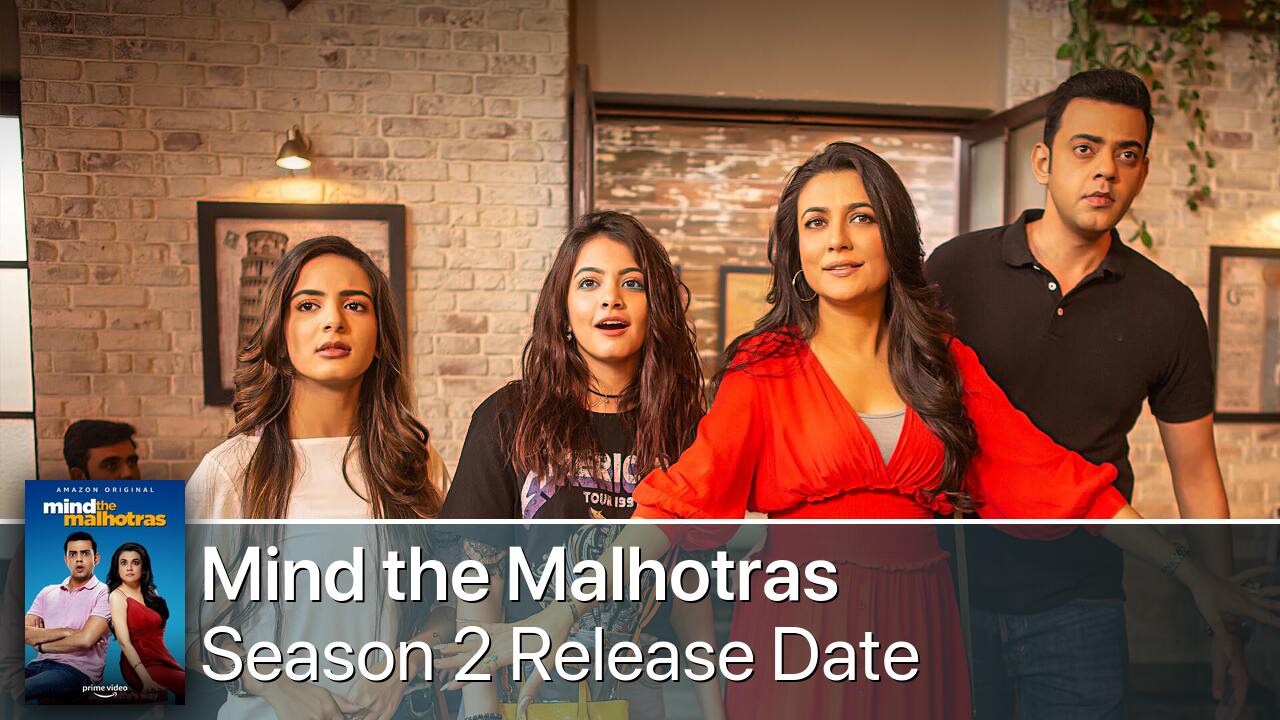 Mind the Malhotras Season 2 Release Date