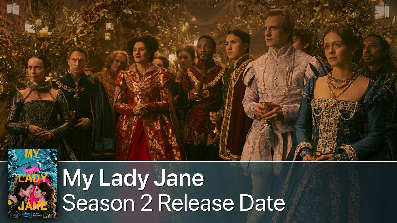 My Lady Jane Season 2 Release Date
