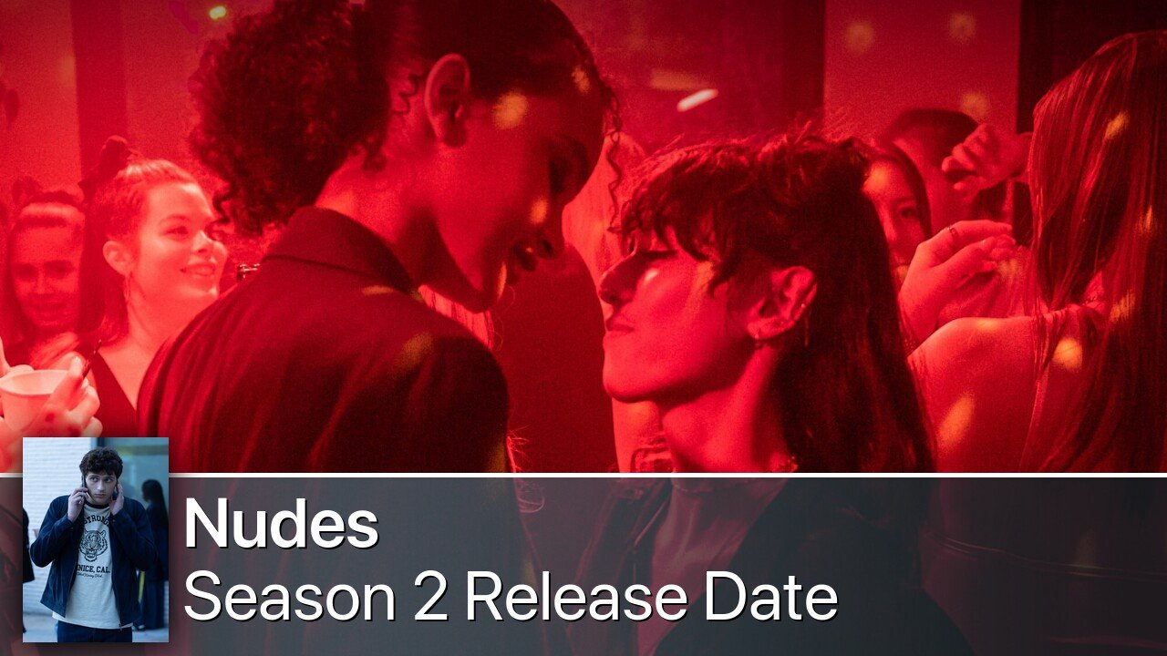 Nudes Season 2 Release Date