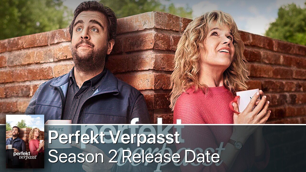 Perfekt Verpasst Season 2 Release Date