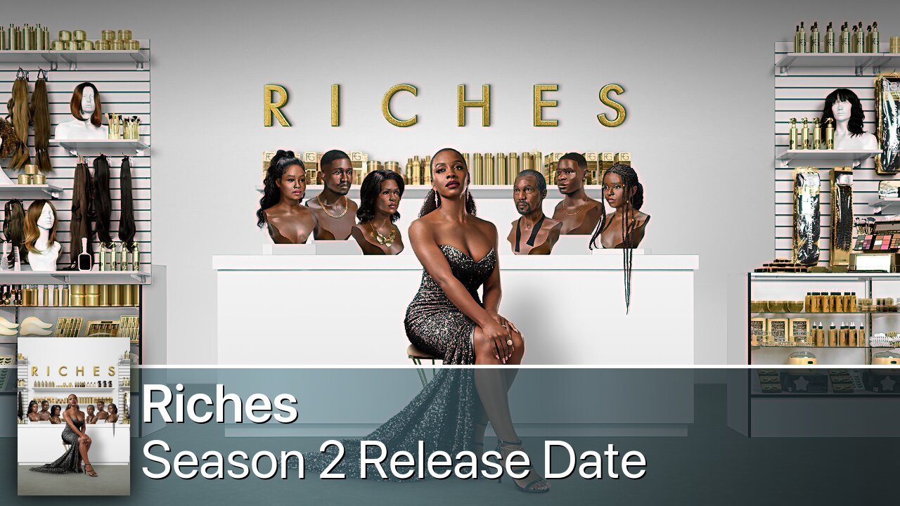 Riches Season 2 Release Date