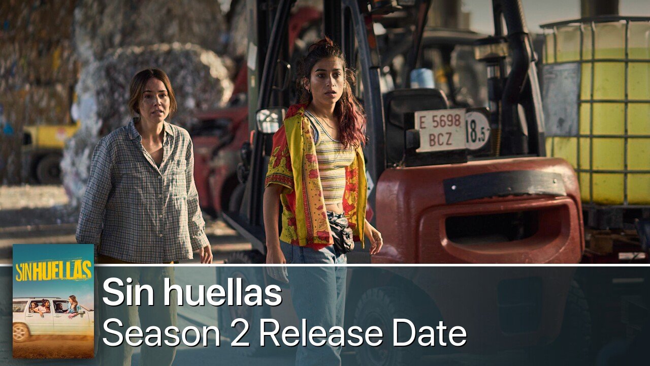 Sin huellas Season 2 Release Date