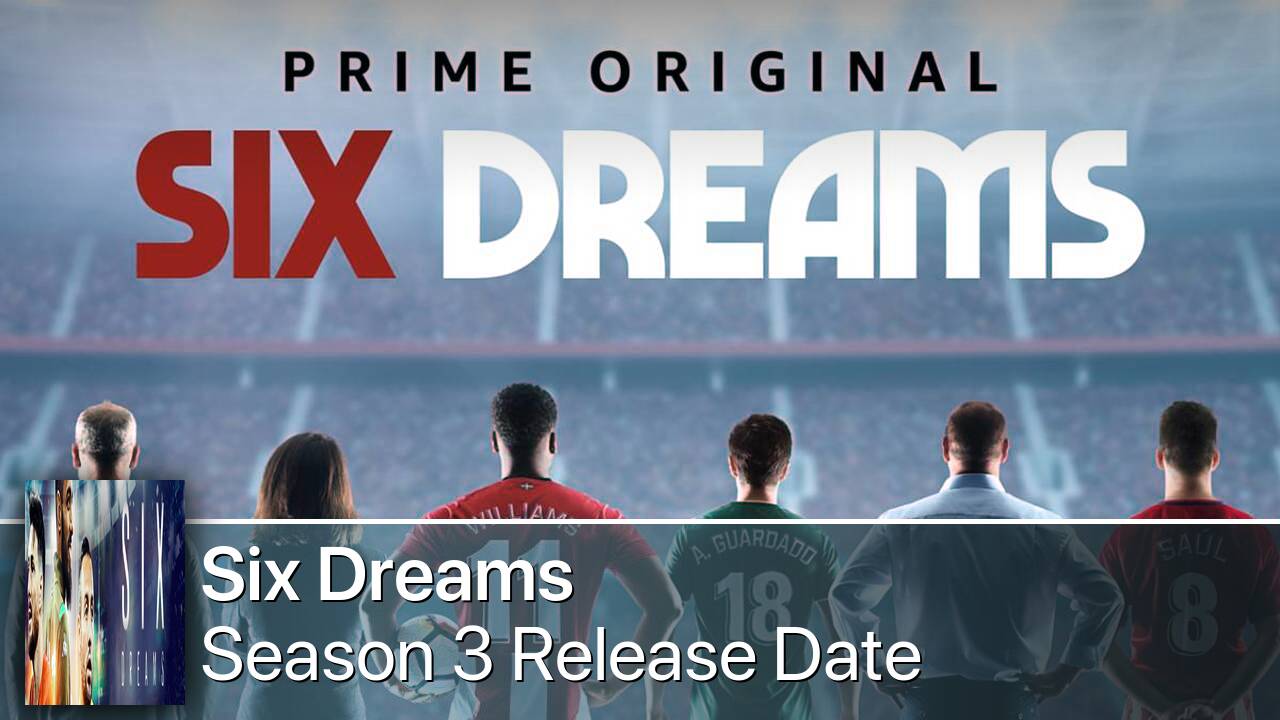 Six Dreams Season 3 Release Date