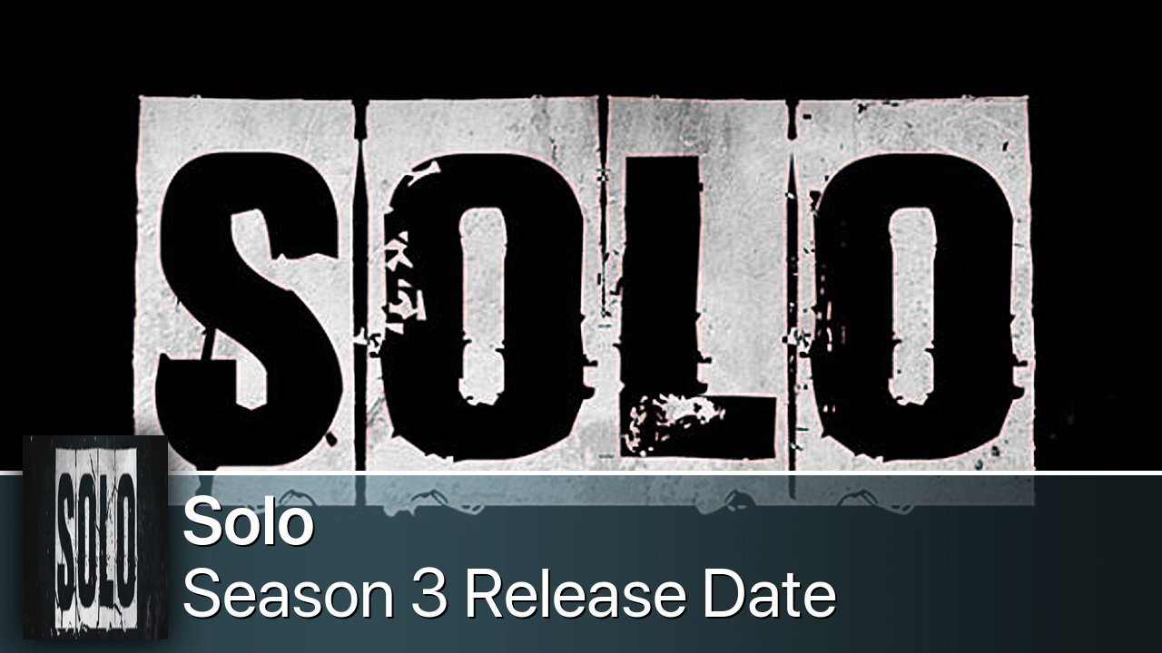 Solo Season 3 Release Date