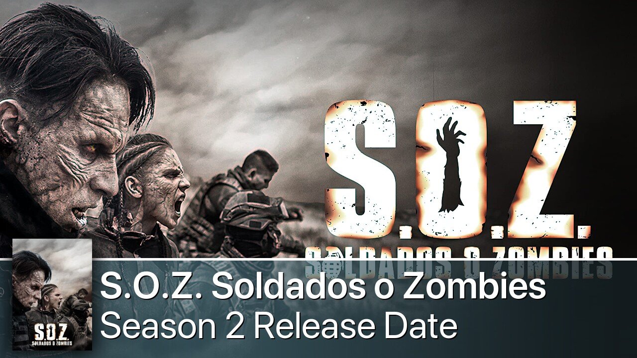 S.O.Z. Soldados o Zombies Season 2 Release Date