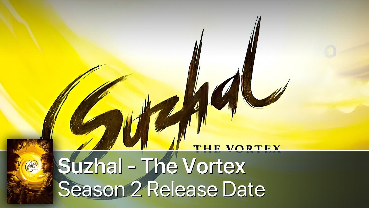 Suzhal - The Vortex Season 2 Release Date