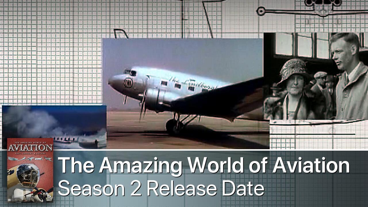 The Amazing World of Aviation Season 2 Release Date