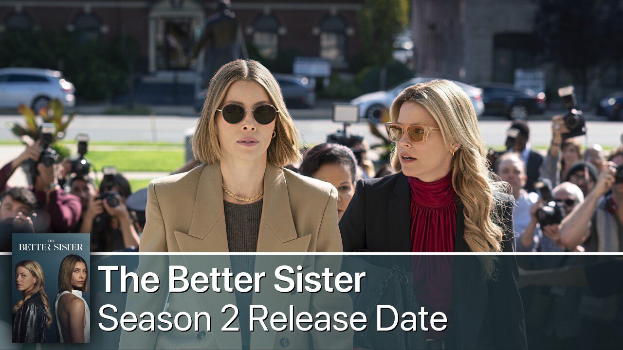 The Better Sister Season 2 Release Date
