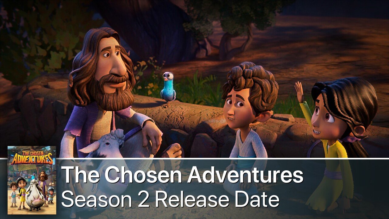 The Chosen Adventures Season 2 Release Date