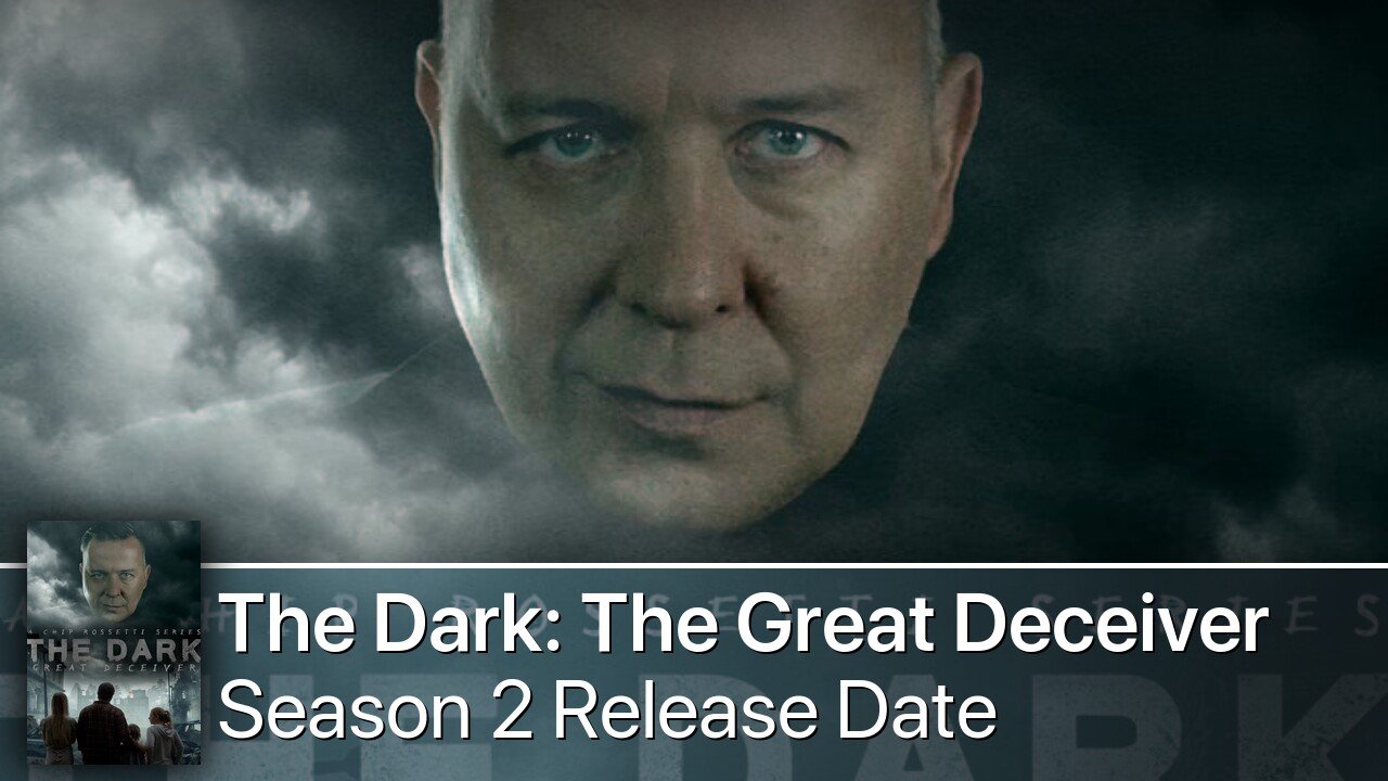 The Dark: The Great Deceiver Season 2 Release Date