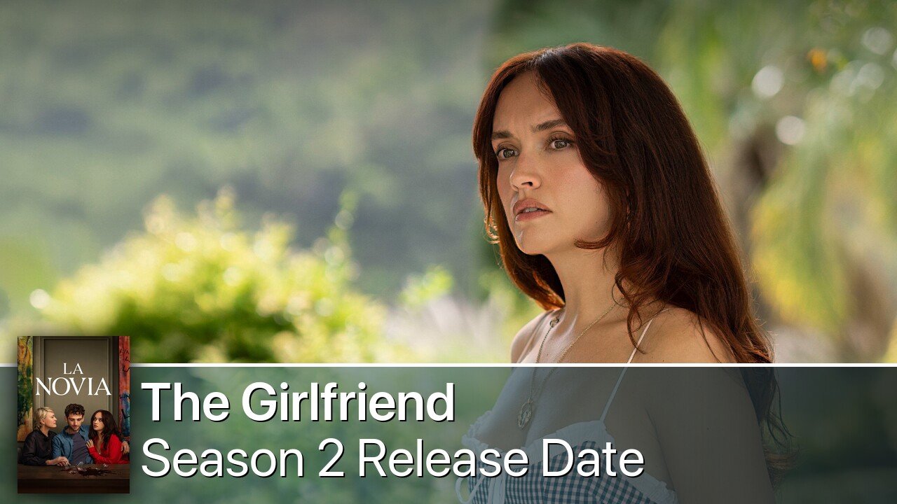The Girlfriend Season 2 Release Date