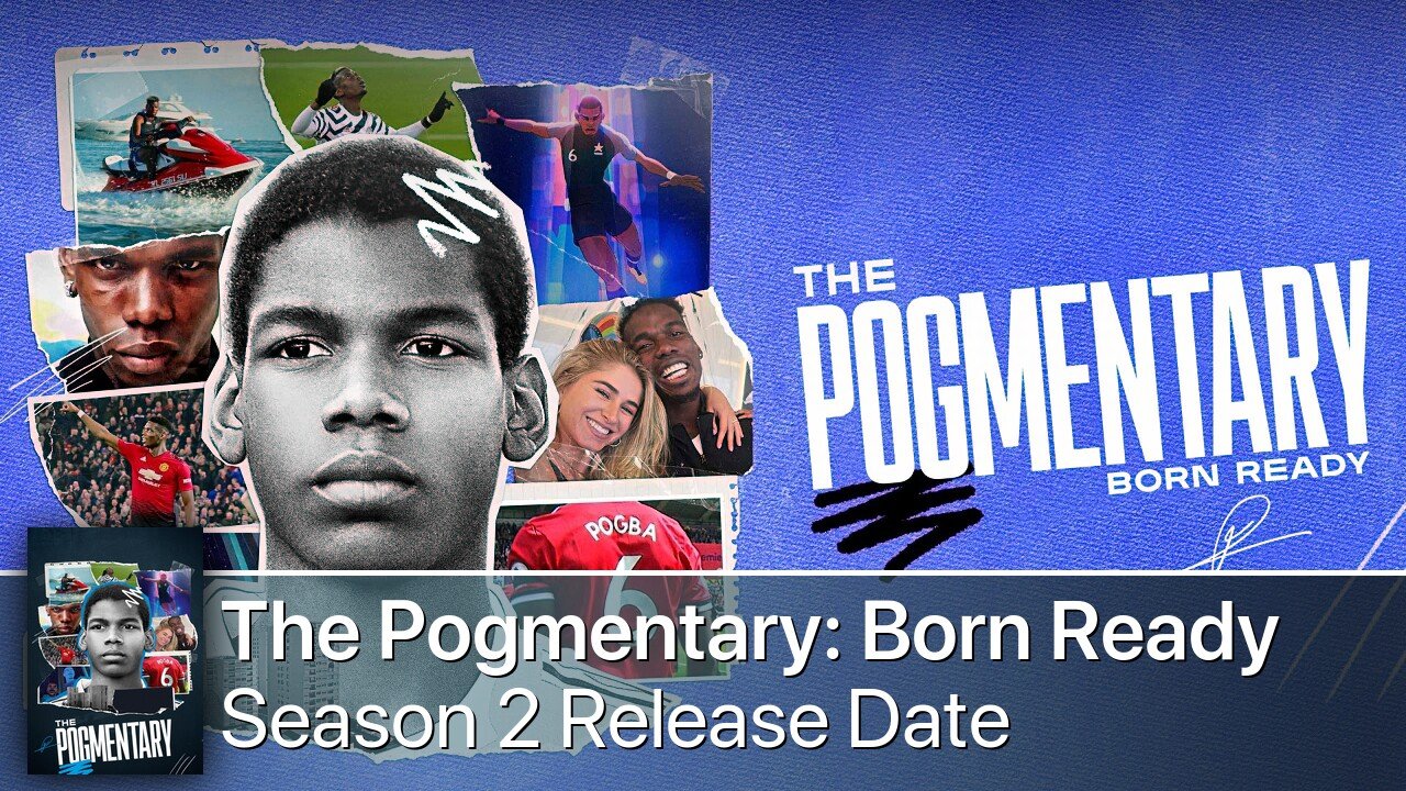 The Pogmentary: Born Ready Season 2 Release Date