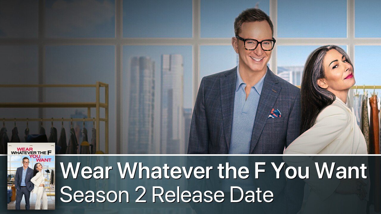 Wear Whatever the F You Want Season 2 Release Date