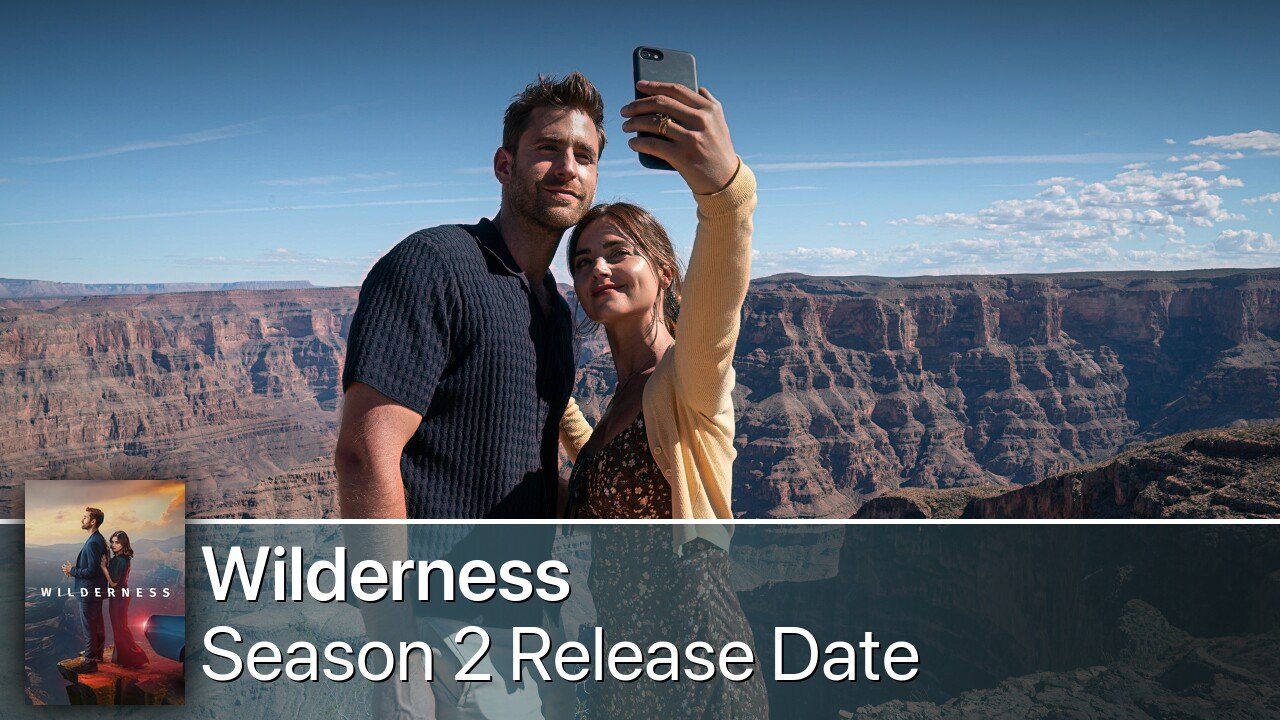 Wilderness Season 2 Release Date