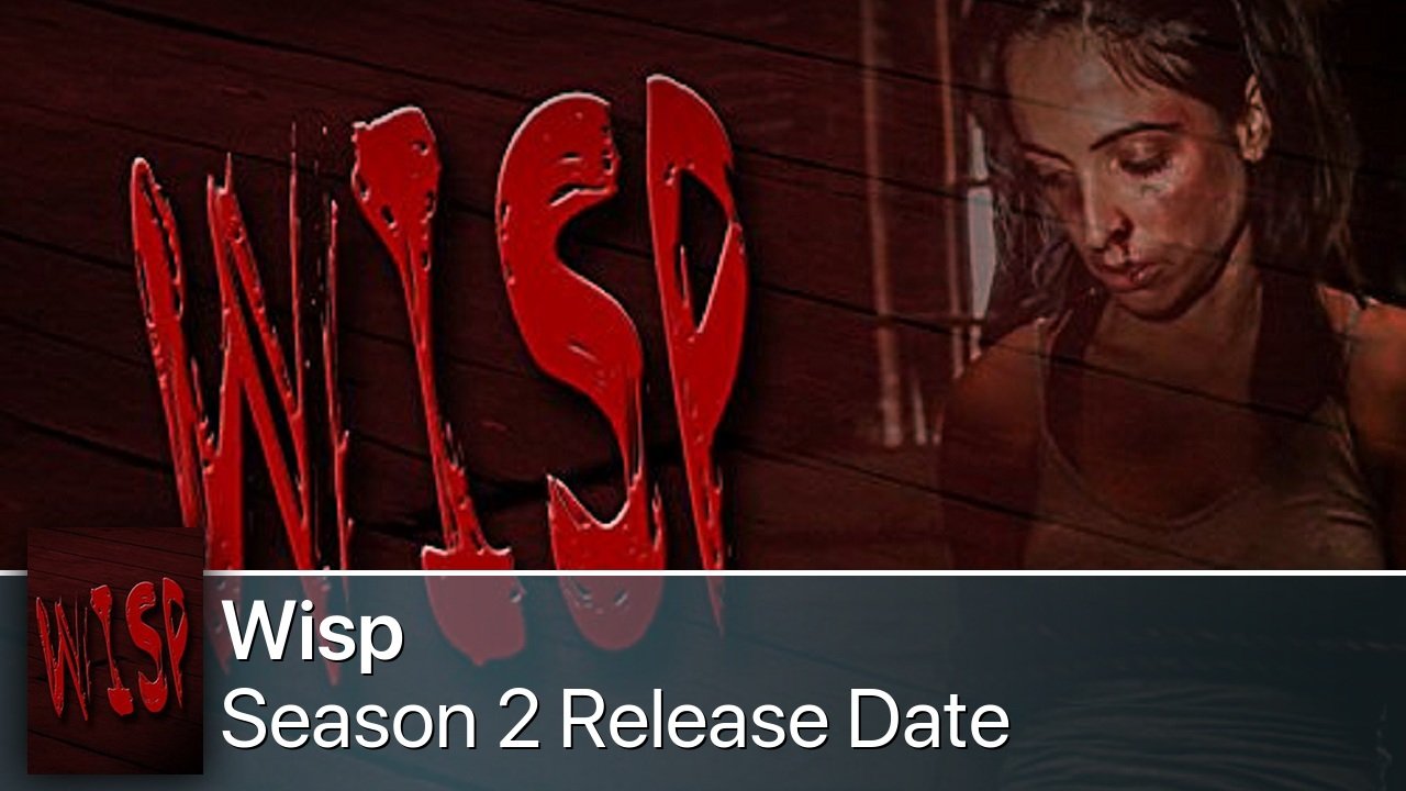 Wisp Season 2 Release Date